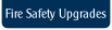 Fire Safety Upgrades
